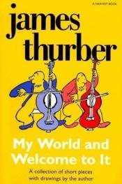 book cover of My World-and Welcome to It by James Thurber