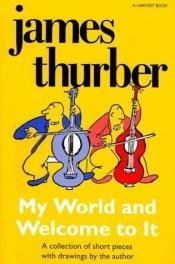 book cover of My World-and Welcome to It by James Grover Thurber