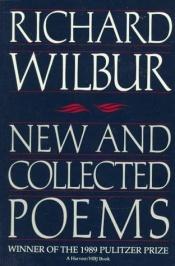 book cover of New and Collected Poems by Richard Wilbur