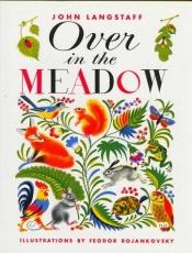 book cover of Over In the Meadow by John Langstaff