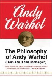 book cover of La filosofia d'Andy Warhol: De l'A a la B i de la B a l'A by Άντι Γουόρχολ