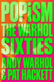 book cover of Popism: The Warhol Sixties by Анди Уорхол
