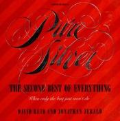 book cover of Pure silver : the second best of everything by David Reid