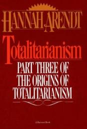book cover of Totalitarianism: Part Three of The Origins of Totalitarianism by ハンナ・アーレント