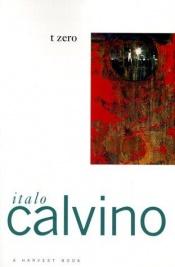 book cover of t zero by Ίταλο Καλβίνο