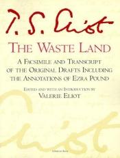 book cover of The waste land : a facsimile and transcript of the original drafts, including the annotations of Ezra Pound by T. S. 엘리엇
