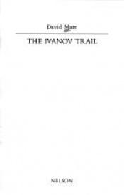 book cover of The Ivanov Trail by David Marr