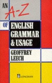 book cover of An A-Z of English Grammar & Usage by Geoffrey N. Leech