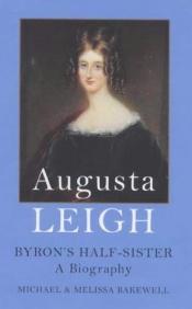 book cover of Augusta Leigh, Byron's half sister by Michael Bakewell