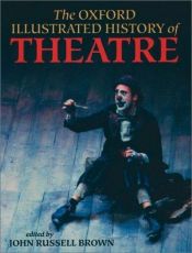 book cover of The Oxford Illustrated History of the Theatre by John Russell Brown