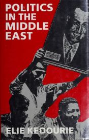 book cover of Politics in the Middle East by Elie Kedourie