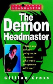 book cover of The Demon Headmaster by Gillian Cross