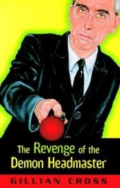 book cover of The Revenge of the Demon Headmaster by Gillian Cross