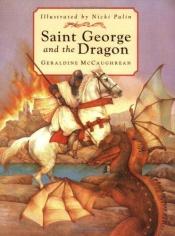 book cover of Saint George and the Dragon by Geraldine McGaughrean