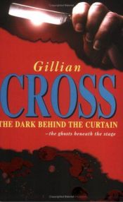 book cover of The Dark Behind the Curtain by Gillian Cross