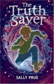 book cover of The Truth Sayer by Sally Prue