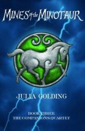 book cover of Mines of the Minotaur by Julia Golding