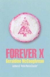 book cover of Forever X by Geraldine McGaughrean