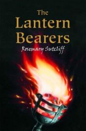 book cover of The Lantern Bearers by Ρόζμαρι Σάτκλιφ