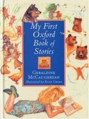 book cover of My First Oxford Book of Stories by Geraldine McGaughrean