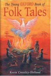 book cover of The young Oxford book of folk tales by Kevin Crossley-Holland