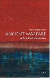 book cover of Very Short Introductions - Ancient Warfare: A Very Short Introduction by Harry Sidebottom