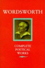book cover of Wordsworth: Poetical Works. With Introduction and Notes by William Wordsworth