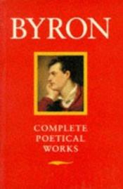 book cover of The poetical works of Lord Byron by Lord Byron
