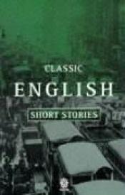 book cover of Classic English Short Stories 1930-1955 by Derek Hudson