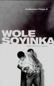 book cover of Collected Plays, vol. 1: a Dance of the Forests, the Swamp Dwellers, the Strong Breed, the Road, the Bacchae of Euripide by Wole Soyinka
