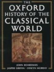 book cover of The Oxford history of the classical world by Oxford University Press