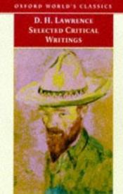 book cover of Selected critical writings by D.H. Lawrence