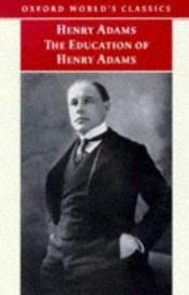 book cover of The Education of Henry Adams by Генри Брукс Адамс