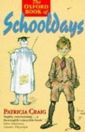 book cover of The Oxford Book of Schooldays by Patricia Craig