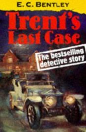 book cover of Trent's Last Case by E. C. Bentley