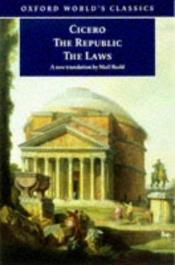 book cover of The republic ; and, The laws by Cicero