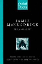 book cover of The marble fly by Jamie McKendrick