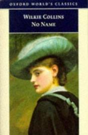 book cover of No Name by Wilkie Collins