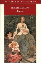 book cover of Basil: A novel (Wilkie Collin's novels) by Wilkie Collins