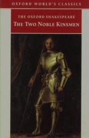 book cover of The Two Noble Kinsmen by ויליאם שייקספיר
