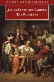 book cover of The Pioneers by Джеймс Фенимор Купър