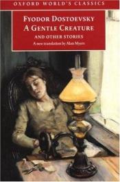 book cover of A Gentle Creatures and other stories by Fyodor Dostoyevsky