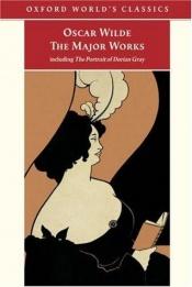 book cover of Oscar Wilde - The Major Works : including The Picture of Dorian Gray by ออสคาร์ ไวล์ด