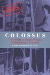 book cover of Colossus: The Secrets of BletchleyPark's Code-breaking Computers (Popular Science) by Jack Copeland