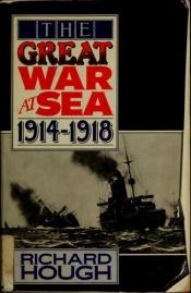 book cover of The Great War at Sea: 1914-18 by Richard Hough