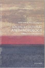 book cover of Social and Cultural Anthropology: A Very Short Introduction (Very Short Introductions S.) by John Monaghan