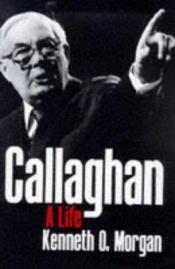 book cover of Callaghan: A Life by Kenneth O. Morgan