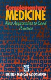 book cover of Complementary Medicine: New Approaches to Good Practice by British Medical Association