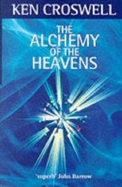 book cover of Alchemy of the Heavens by Ken Croswell