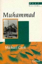 book cover of Muhammad (Past Masters S.) by Michael Cook